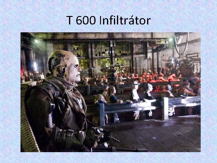 T 600 Infiltrátor T 600 Infiltrátor