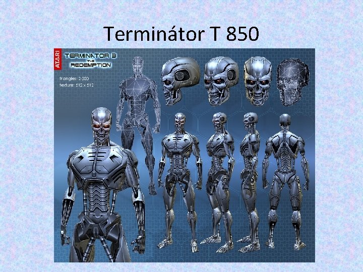 Terminátor T 850 Terminátor T 850