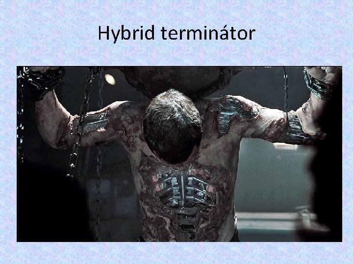 Hybrid terminátor Hybrid terminátor
