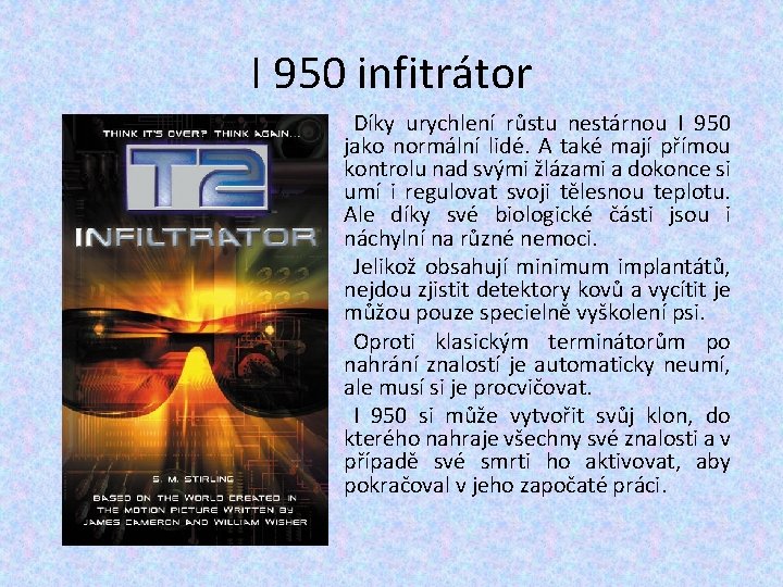 I 950 infitrátor Díky urychlení růstu nestárnou I 950 jako normální lidé. A také I 950 infitrátor Díky urychlení růstu nestárnou I 950 jako normální lidé. A také