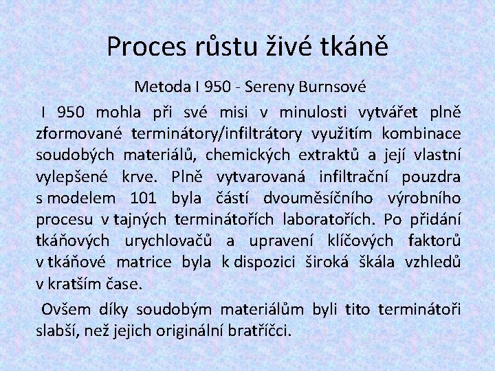 Proces růstu živé tkáně Metoda I 950 - Sereny Burnsové I 950 mohla při Proces růstu živé tkáně Metoda I 950 - Sereny Burnsové I 950 mohla při