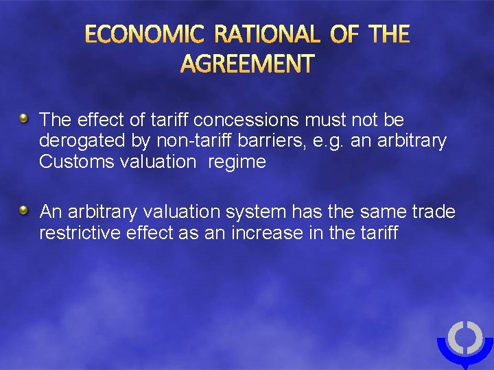 ECONOMIC RATIONAL OF THE AGREEMENT The effect of tariff concessions must not be derogated