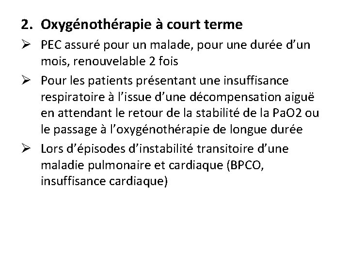 2. Oxygénothérapie à court terme Ø PEC assuré pour un malade, pour une durée