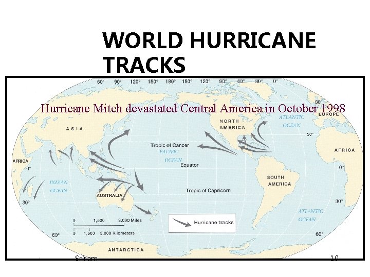 WORLD HURRICANE TRACKS Hurricane Mitch devastated Central America in October 1998 Sriram 10 WORLD HURRICANE TRACKS Hurricane Mitch devastated Central America in October 1998 Sriram 10