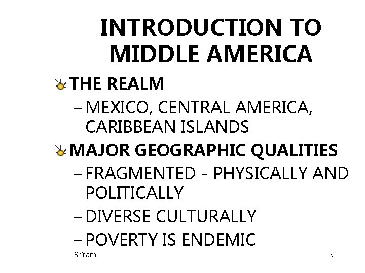 INTRODUCTION TO MIDDLE AMERICA THE REALM – MEXICO, CENTRAL AMERICA, CARIBBEAN ISLANDS MAJOR GEOGRAPHIC INTRODUCTION TO MIDDLE AMERICA THE REALM – MEXICO, CENTRAL AMERICA, CARIBBEAN ISLANDS MAJOR GEOGRAPHIC