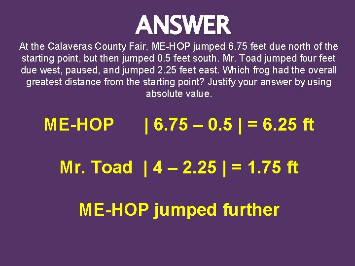 ANSWER At the Calaveras County Fair, ME-HOP jumped 6. 75 feet due north of