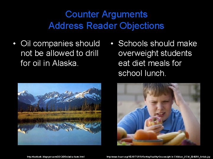 Counter Arguments Address Reader Objections • Oil companies should not be allowed to drill