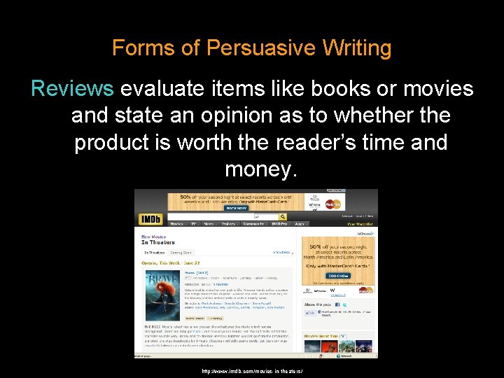 Forms of Persuasive Writing Reviews evaluate items like books or movies and state an