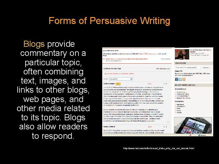 Forms of Persuasive Writing Blogs provide commentary on a particular topic, often combining text,