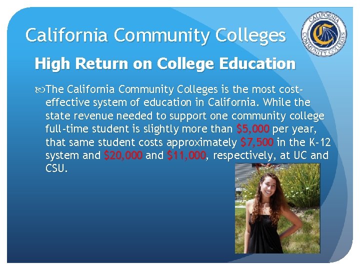 California Community Colleges High Return on College Education The California Community Colleges is the California Community Colleges High Return on College Education The California Community Colleges is the