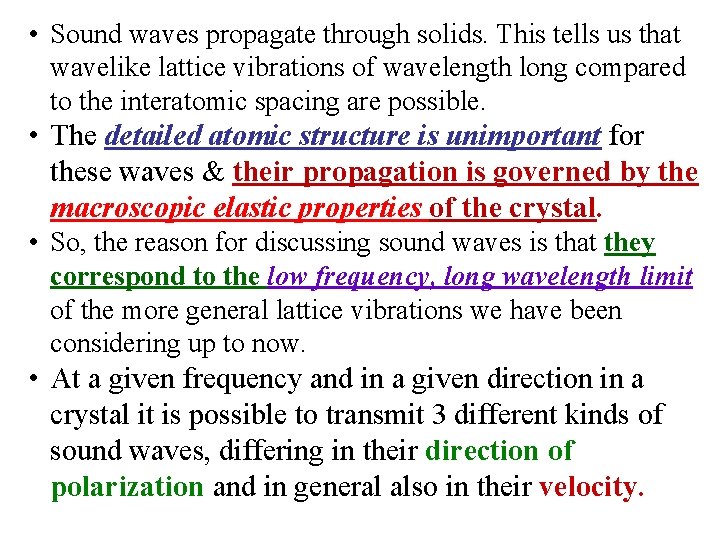  • Sound waves propagate through solids. This tells us that wavelike lattice vibrations