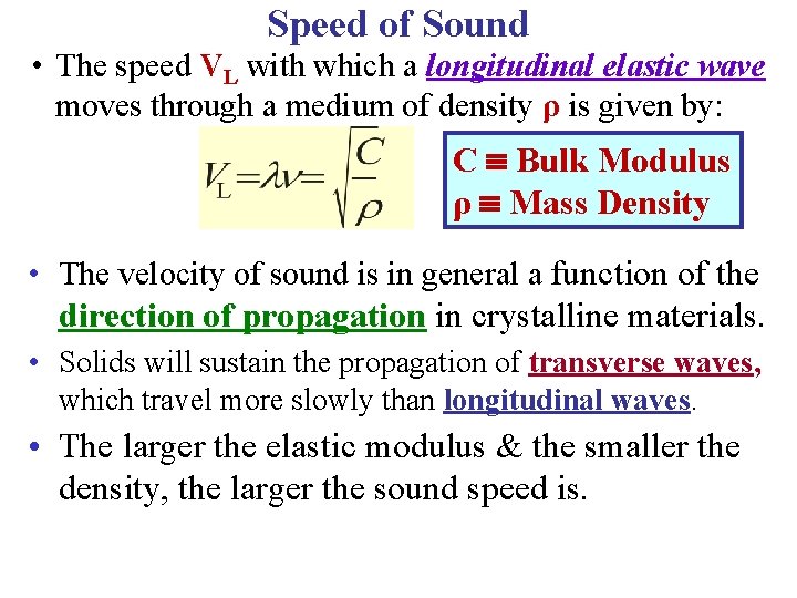 Speed of Sound • The speed VL with which a longitudinal elastic wave moves