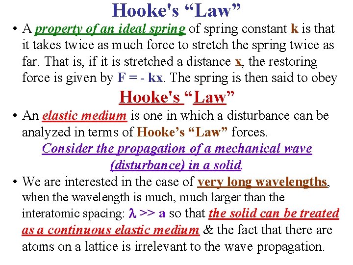 Hooke's “Law” • A property of an ideal spring of spring constant k is