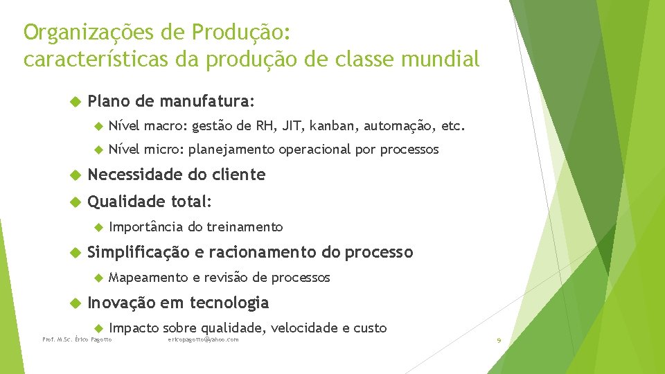 Organizações de Produção: características da produção de classe mundial Plano de manufatura: Nível macro: