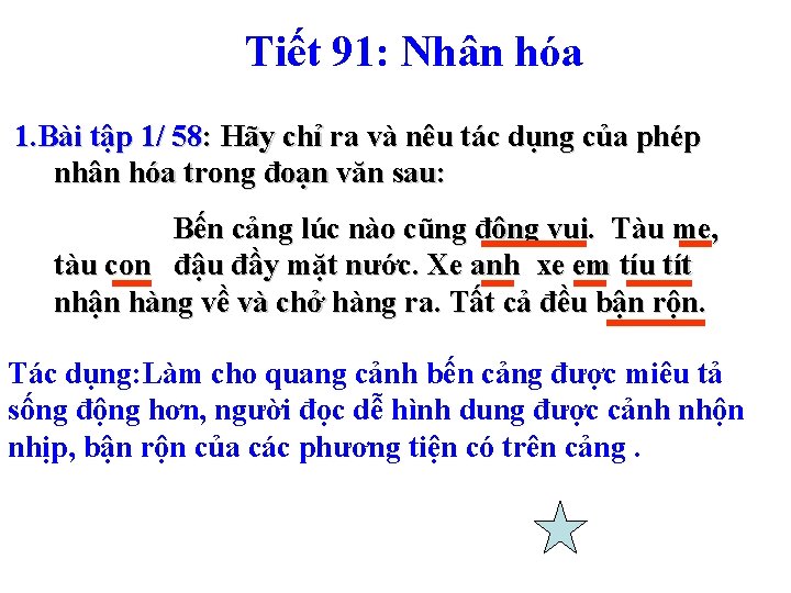 Tiết 91: Nhân hóa 1. Bài tập 1/ 58: Hãy chỉ ra và nêu