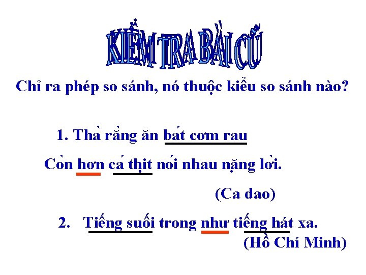 Chỉ ra phép so sánh, nó thuộc kiểu so sánh nào? 1. Tha ră