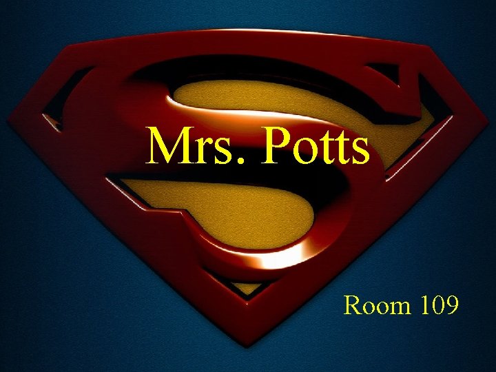 Mrs. Potts Room 109 