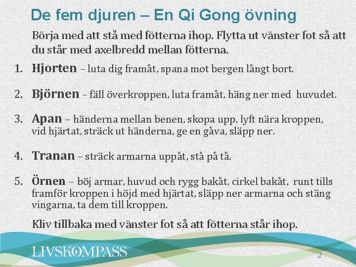 De fem djuren – En Qi Gong övning Börja med att stå med fötterna