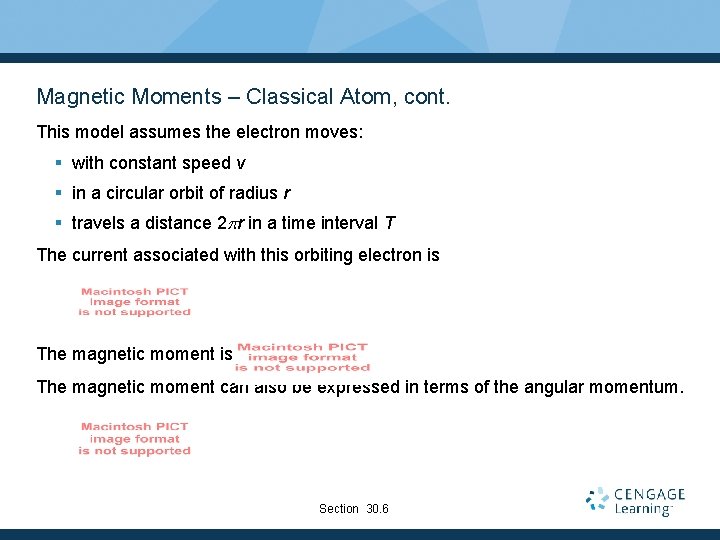 Magnetic Moments – Classical Atom, cont. This model assumes the electron moves: § with