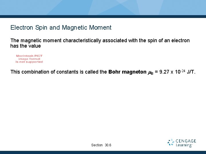 Electron Spin and Magnetic Moment The magnetic moment characteristically associated with the spin of