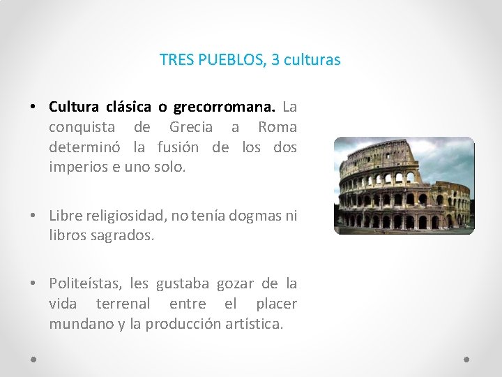TRES PUEBLOS, 3 culturas • Cultura clásica o grecorromana. La conquista de Grecia a