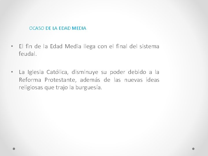 OCASO DE LA EDAD MEDIA • El fin de la Edad Media llega con