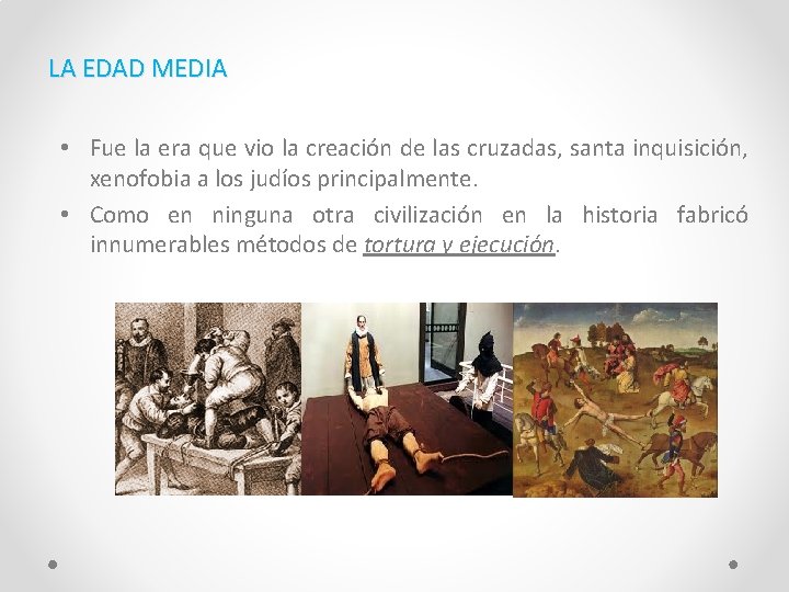 LA EDAD MEDIA • Fue la era que vio la creación de las cruzadas,