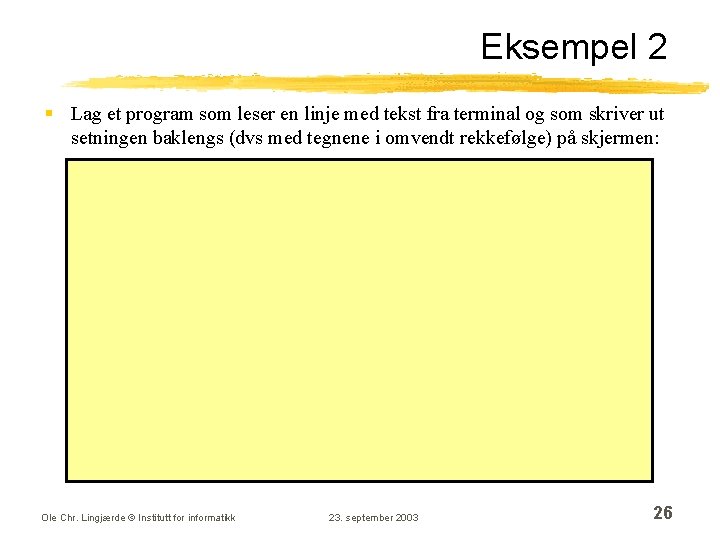 Eksempel 2 § Lag et program som leser en linje med tekst fra terminal