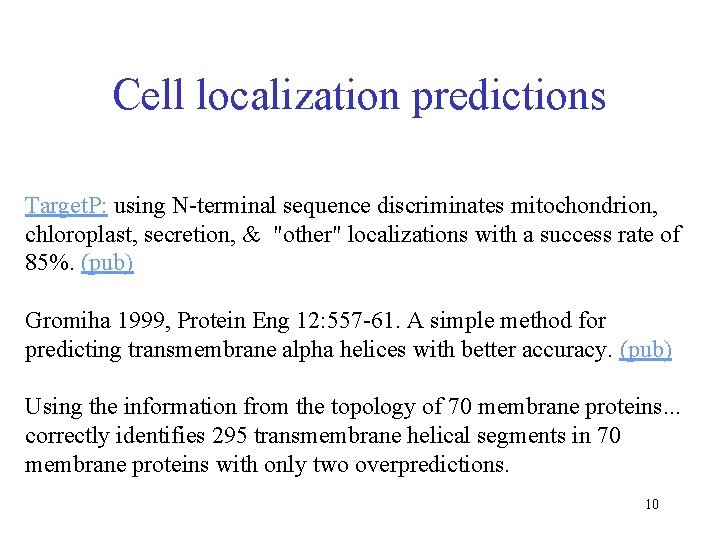 Cell localization predictions Target. P: using N-terminal sequence discriminates mitochondrion, chloroplast, secretion, & "other"