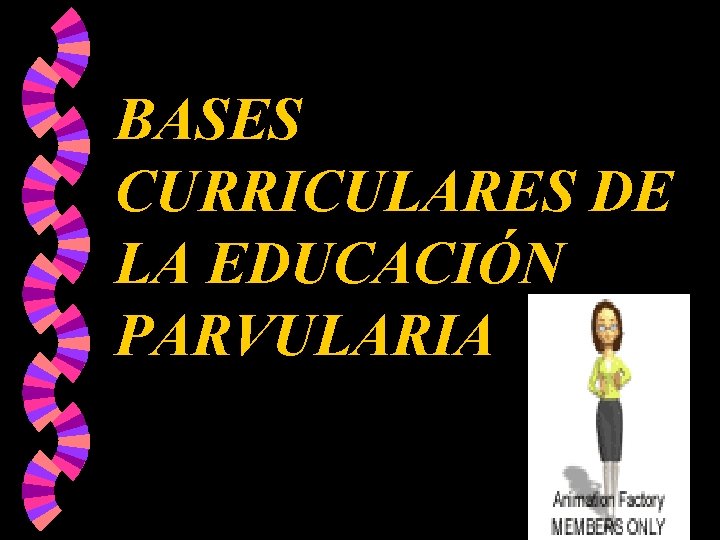 BASES CURRICULARES DE LA EDUCACIÓN PARVULARIA 