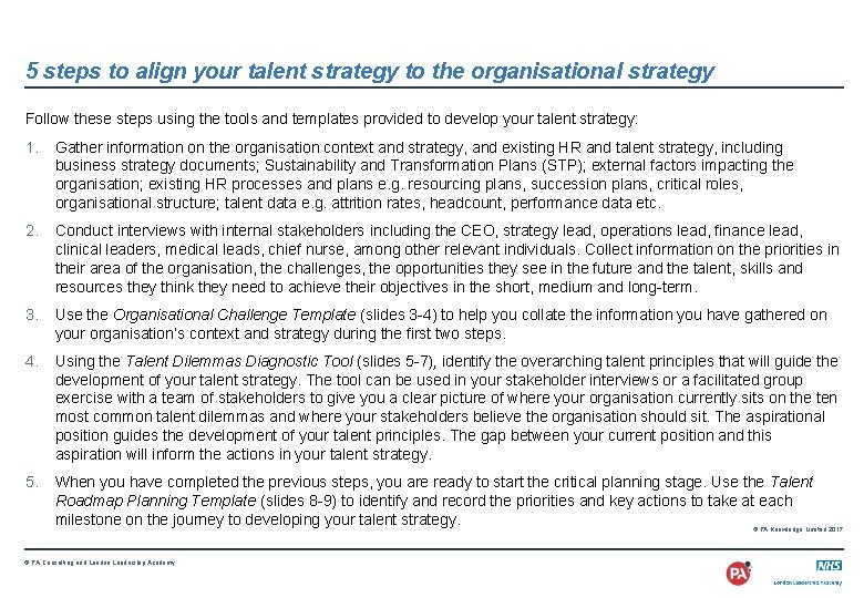 5 steps to align your talent strategy to the organisational strategy Follow these steps