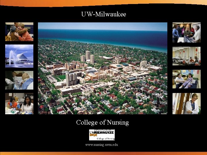 UW-Milwaukee College of Nursing www. nursing. uwm. edu 