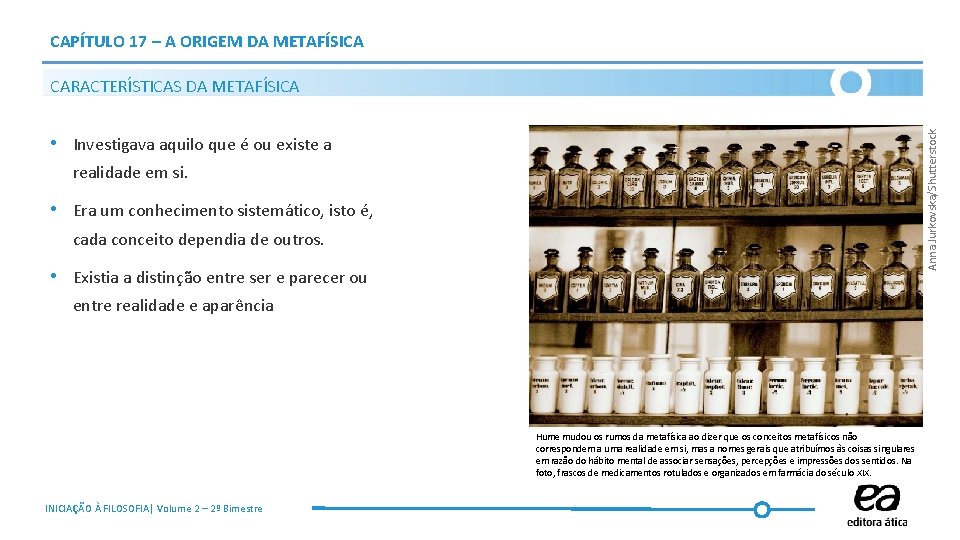 CAPÍTULO 17 – A ORIGEM DA METAFÍSICA Anna Jurkovska/Shutterstock CARACTERÍSTICAS DA METAFÍSICA • Investigava