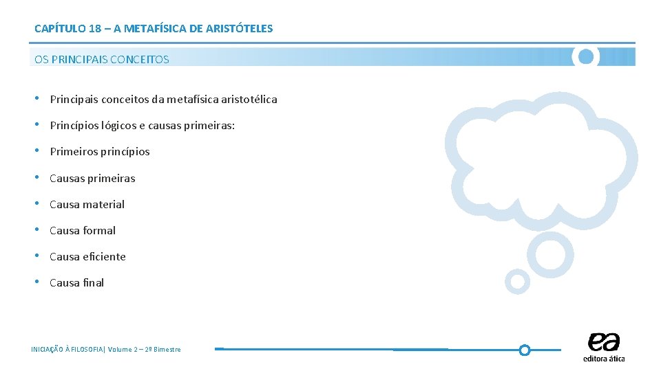 CAPÍTULO 18 – A METAFÍSICA DE ARISTÓTELES OS PRINCIPAIS CONCEITOS • Principais conceitos da CAPÍTULO 18 – A METAFÍSICA DE ARISTÓTELES OS PRINCIPAIS CONCEITOS • Principais conceitos da