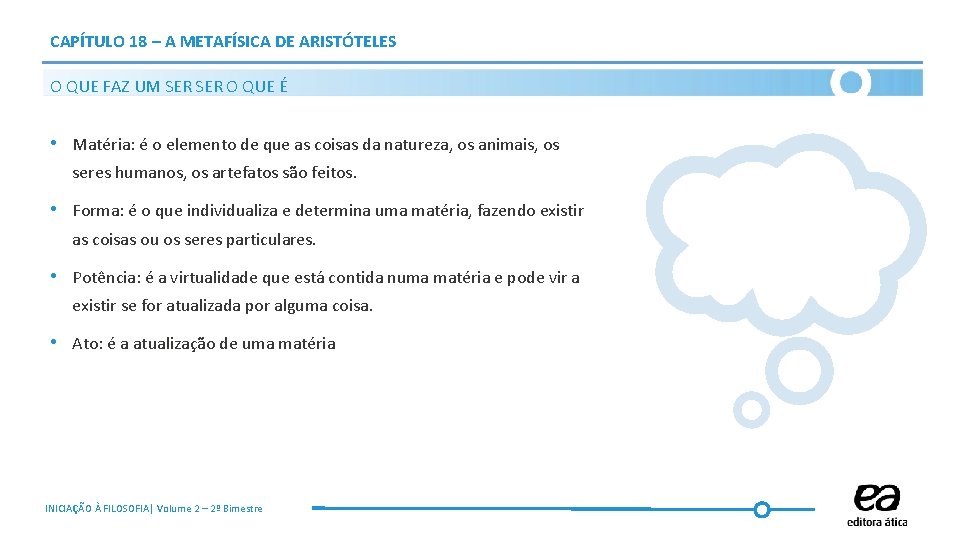 CAPÍTULO 18 – A METAFÍSICA DE ARISTÓTELES O QUE FAZ UM SER O QUE