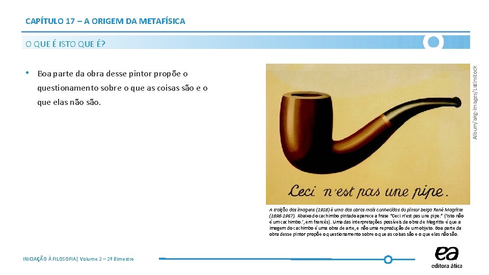 CAPÍTULO 17 – A ORIGEM DA METAFÍSICA Album/akg-images/Latinstock O QUE É ISTO QUE É? CAPÍTULO 17 – A ORIGEM DA METAFÍSICA Album/akg-images/Latinstock O QUE É ISTO QUE É?
