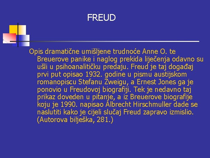 FREUD Opis dramatične umišljene trudnoće Anne O. te Breuerove panike i naglog prekida liječenja FREUD Opis dramatične umišljene trudnoće Anne O. te Breuerove panike i naglog prekida liječenja