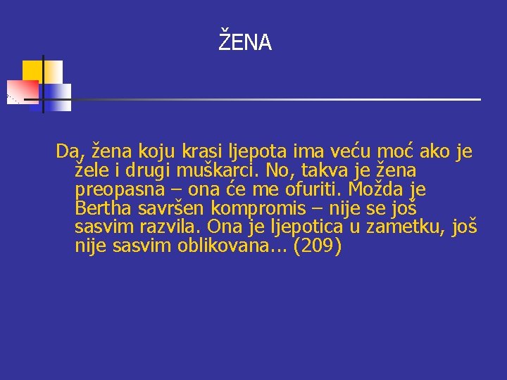 ŽENA Da, žena koju krasi ljepota ima veću moć ako je žele i drugi ŽENA Da, žena koju krasi ljepota ima veću moć ako je žele i drugi