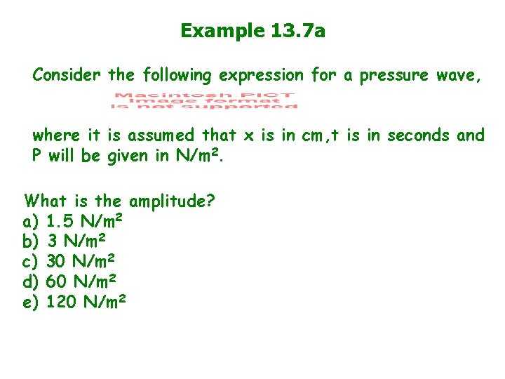 Example 13. 7 a Consider the following expression for a pressure wave, where it