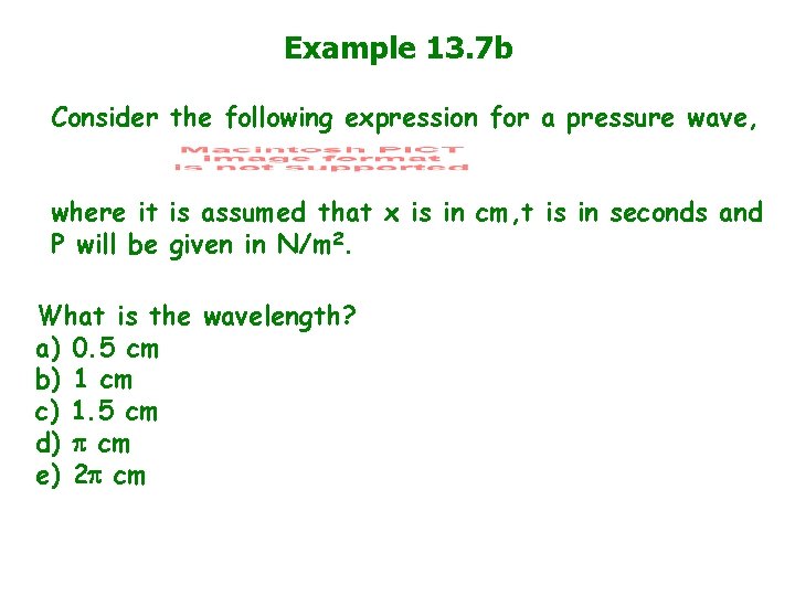 Example 13. 7 b Consider the following expression for a pressure wave, where it