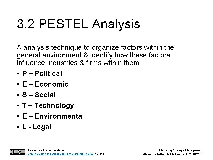 3. 2 PESTEL Analysis A analysis technique to organize factors within the general environment