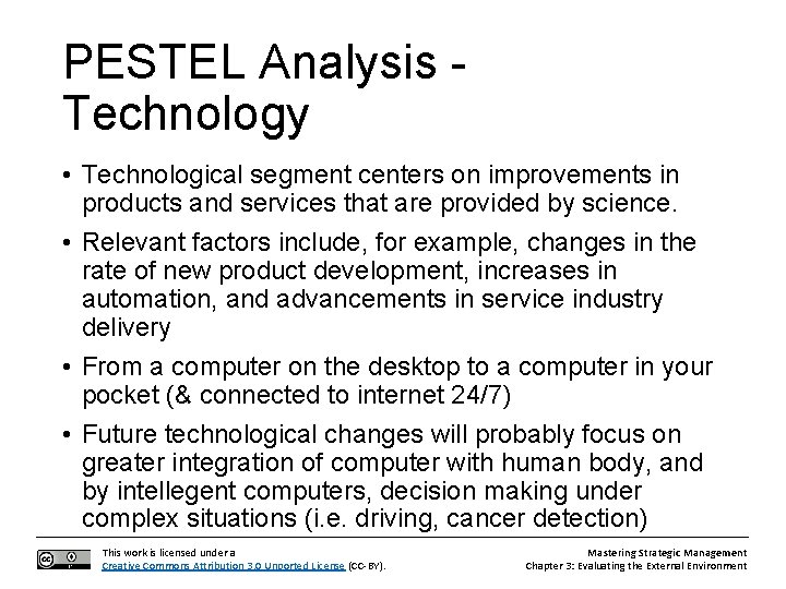 PESTEL Analysis Technology • Technological segment centers on improvements in products and services that