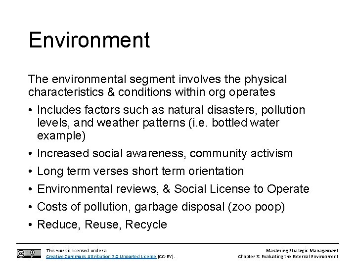 Environment The environmental segment involves the physical characteristics & conditions within org operates •