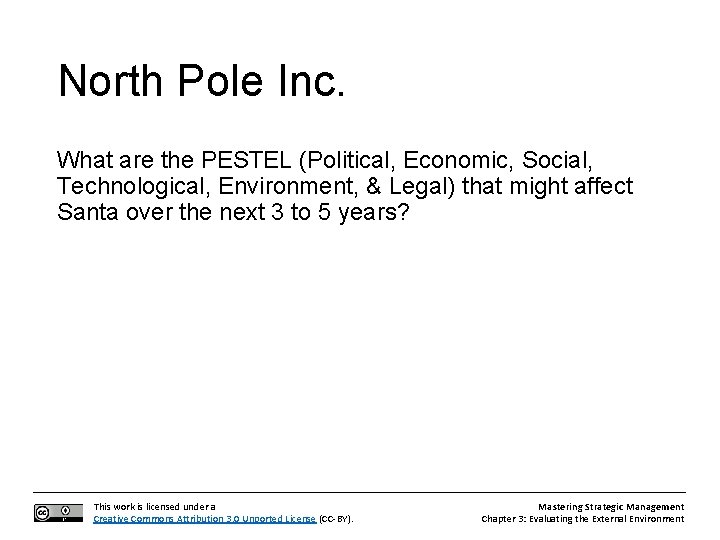 North Pole Inc. What are the PESTEL (Political, Economic, Social, Technological, Environment, & Legal)