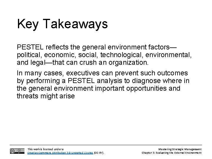 Key Takeaways PESTEL reflects the general environment factors— political, economic, social, technological, environmental, and