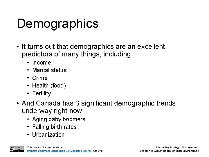 Demographics • It turns out that demographics are an excellent predictors of many things,
