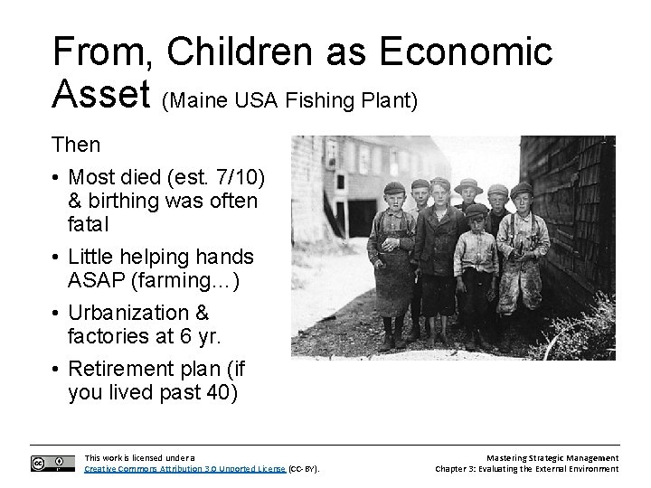 From, Children as Economic Asset (Maine USA Fishing Plant) Then • Most died (est.