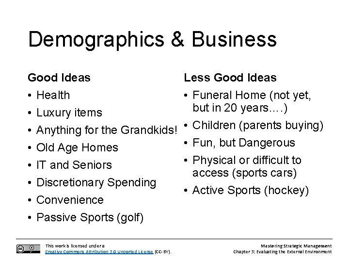 Demographics & Business Good Ideas • Health • Luxury items • Anything for the