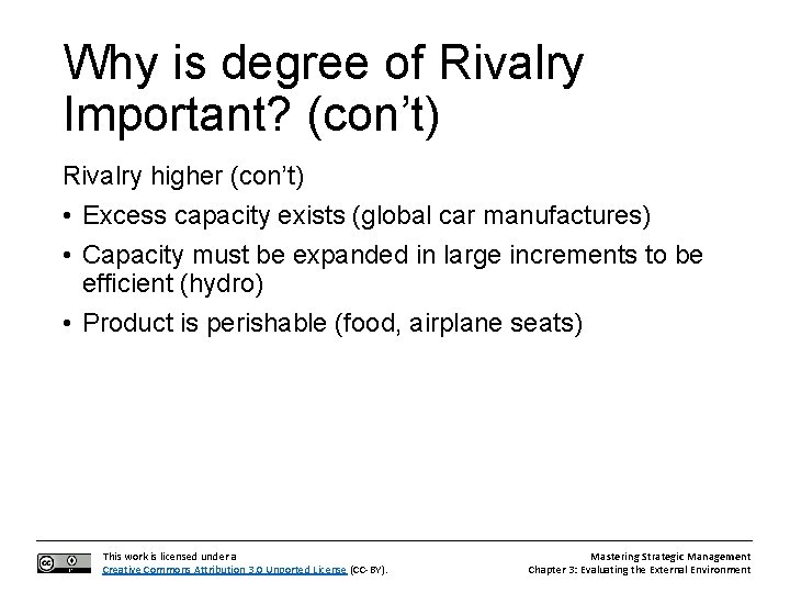Why is degree of Rivalry Important? (con’t) Rivalry higher (con’t) • Excess capacity exists