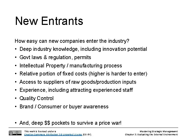 New Entrants How easy can new companies enter the industry? • Deep industry knowledge,